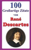 100 Großartige Zitate Von René Descartes