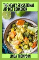 The Newly Sensational AIP Diet Cookbook