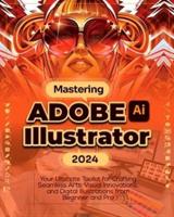 Mastering Adobe Illustrator 2024