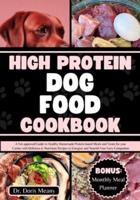 High Protein Dog Food Cookbook