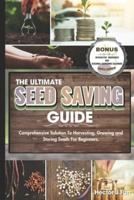 The Ultimate Seed Saving Guide