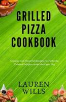 Grilled Pizza Cookbook