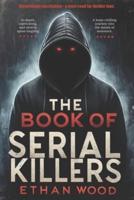 The Book of Serial Killers by Ethan Wood