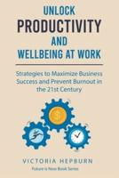 Unlock Productivity and Wellbeing at Work