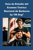 Guía De Estudio Del Examen Teórico Nacional De Barberos De TM Hog(R)