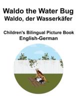 English-German Waldo the Water Bug / Waldo, Der Wasserkäfer Children's Bilingual Picture Book