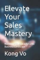 Elevate Your Sales Mastery