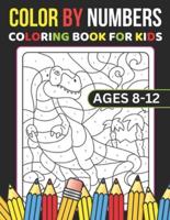 Color By Numbers Coloring Book For Kids Ages 8-12