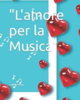 "L'amore Per La Musica"