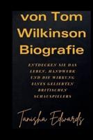 Von Tom Wilkinson Biografie