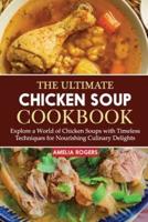 The Ultimate Chicken Soup Cookbook