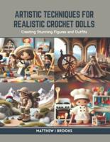 Artistic Techniques for Realistic Crochet Dolls