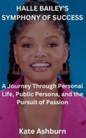 Halle Bailey's Symphony of Success