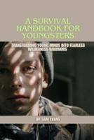 A Survival Handbook for Youngsters