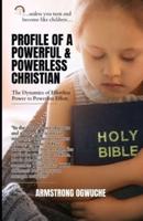 Profile of a Powerful & Powerless Christian
