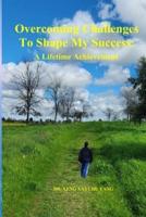 Overcoming Challenges To Shape My Success