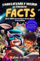 Unbelievably Weird And Unusual Facts Book