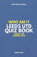 Who Am I? Leeds United Quiz Book