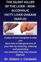 The Silent Killer of the Liver - Non-Alcoholic Fatty Liver Disease