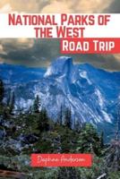National Parks of the West Road Trip