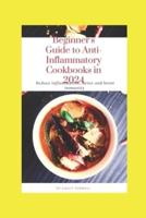 Beginner's Guide to Anti-Inflammatory Cookbooks in 2024