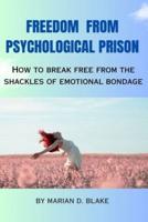 Freedom from Psychological Prison