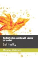 The Spirit Within-Parenting With a Sacred Perspective