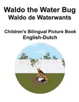 English-Dutch Waldo the Water Bug / Waldo De Waterwants Children's Bilingual Picture Book