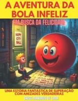 A Aventura Da Bola Infeliz