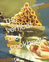The Vertical Diet Cookbook