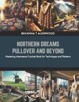 Northern Dreams Pullover and Beyond