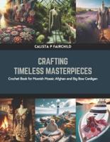 Crafting Timeless Masterpieces