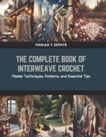 The Complete Book of Interweave Crochet