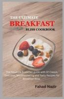The Ultimate Breakfast Bliss Cookbook