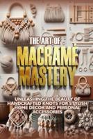 The Art of Macramé Mastery