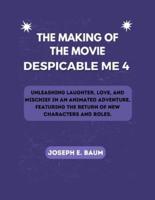 The Making Of The Movie Despicable Me 4