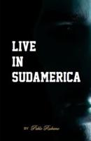 Live in Sudamerica