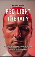 A Detailed Beginners Guide to Red Light Therapy