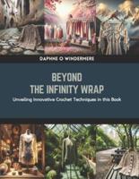 Beyond the Infinity Wrap