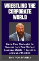 Wrestling the Corporate World