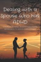 Dealing With a Spouse Who Has ADHD
