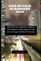 Guía De Viaje De Bangkok 2024
