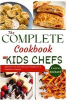 The Complete Cookbook for Kids Chefs