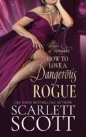 How to Love a Dangerous Rogue