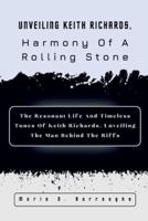 Unveiling Keith Richards, Harmony Of A Rolling Stone