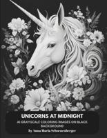 UNICORNS AT MIDNIGHT - AI Grayscale Coloring Book With Black Background
