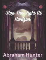 Stop the Fight at Horizon
