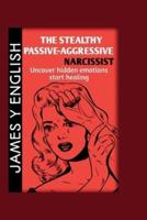 The Stealthy Passive-Aggressive Narcissist