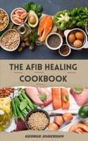 The Afib Healing Cookbook