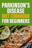 Parkinson's Disease Diet Cookbook For Beginners